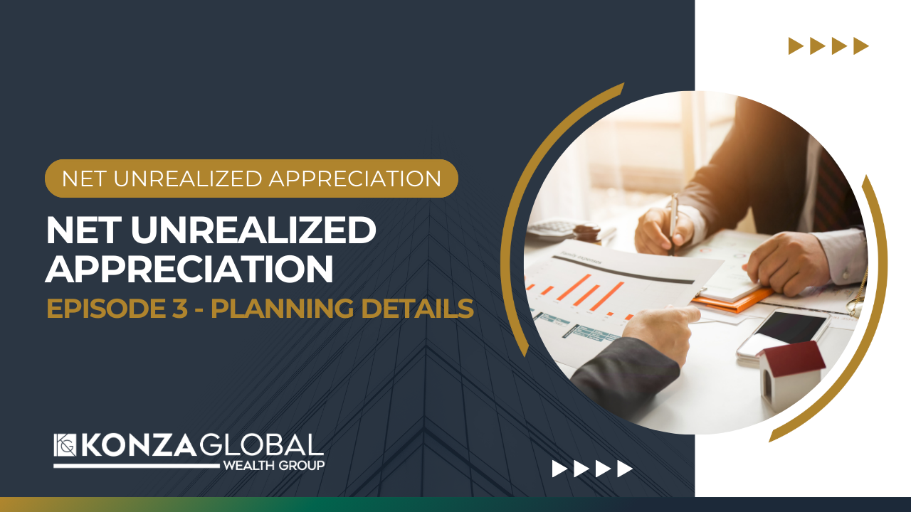 Net Unrealized Appreciation | Episode 3 - Planning Details