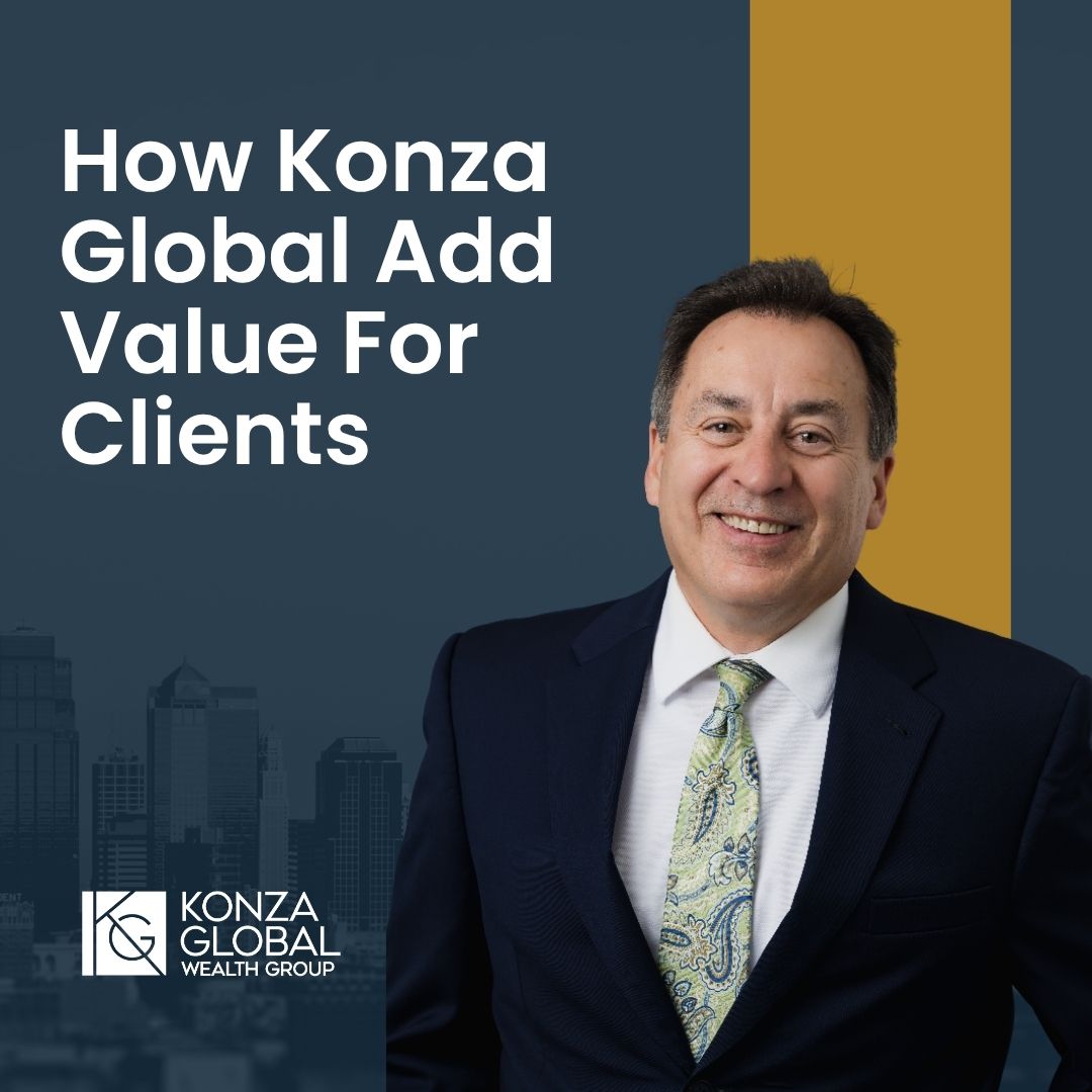 How Konza Global As Wealth Advisors Add Value For Clients